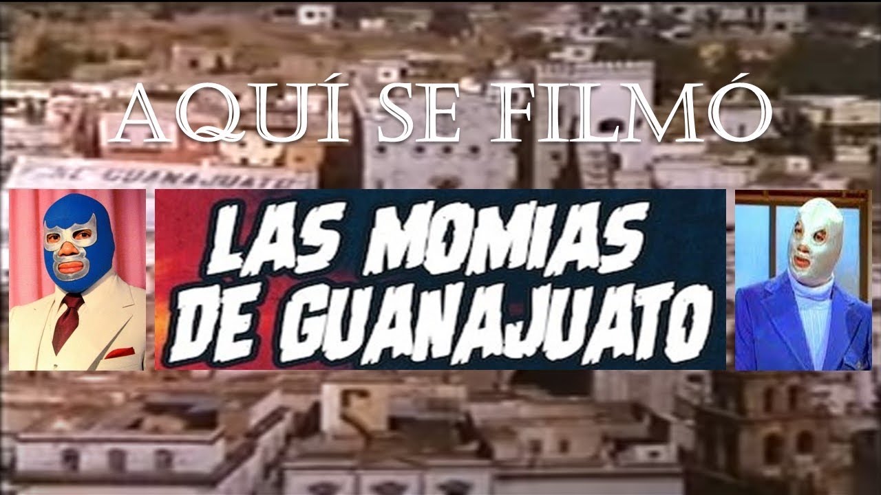 Aquí se filmó “Las momias de Guanajuato”