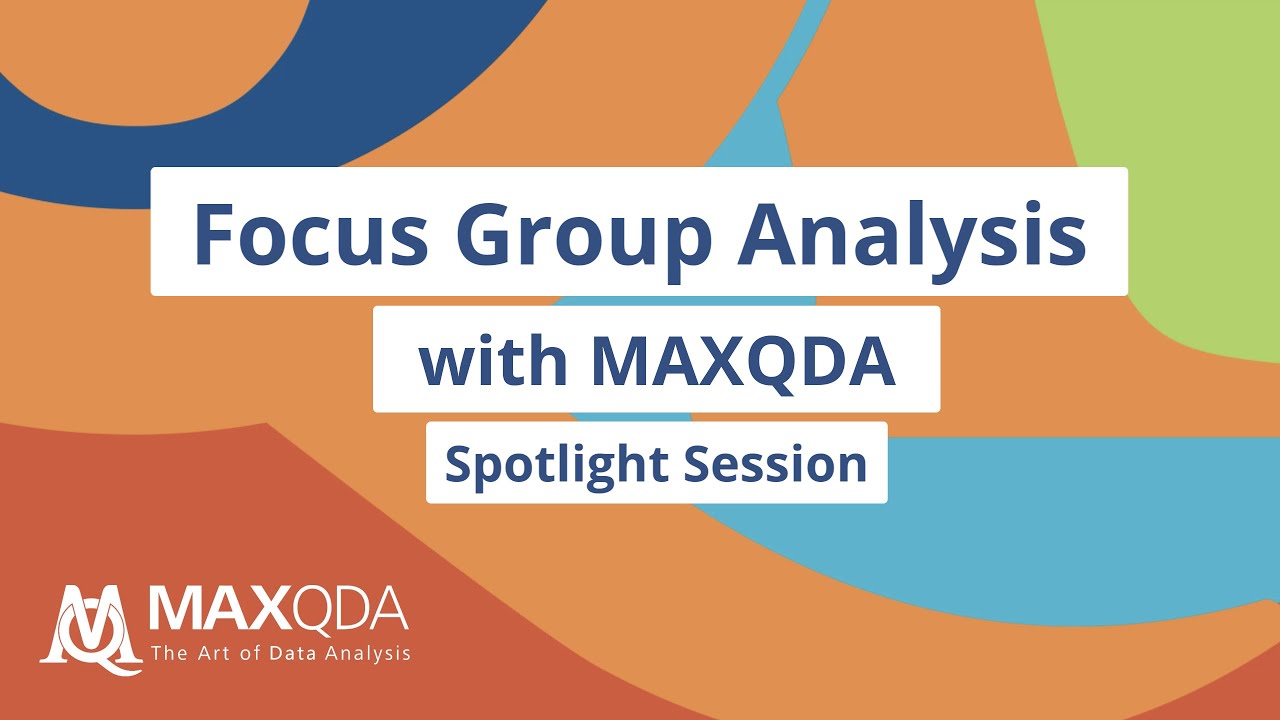 Spotlight Session: Focus Group Analysis with MAXQDA