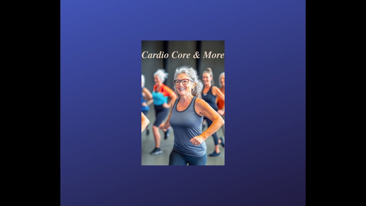 Cardio Core and More 2025