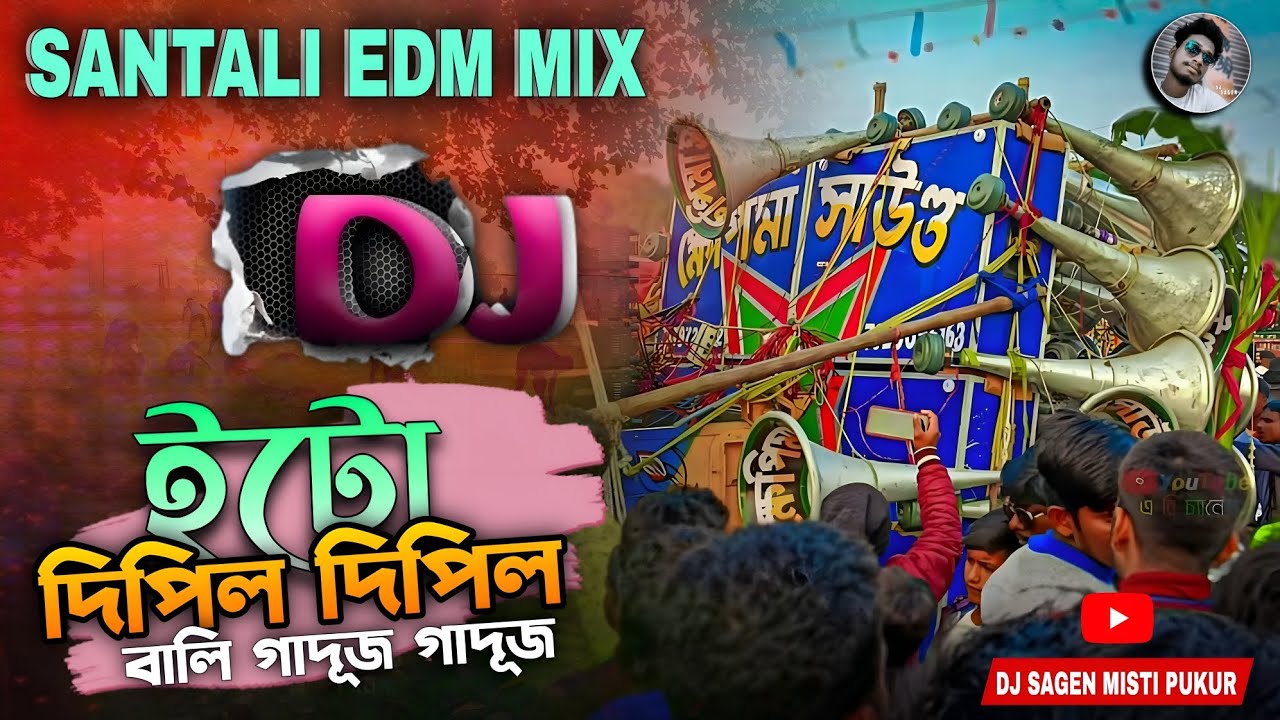 Eto Dipil Dipil 📢 Santali Edm Mix Dj 📢 Dj Sagen Misti Pukur