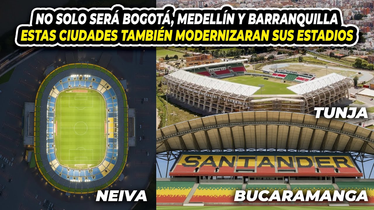 No Solo Será Bogotá, Medellín y Barranquilla, Estas Ciudades también Modernizaran sus Estadios