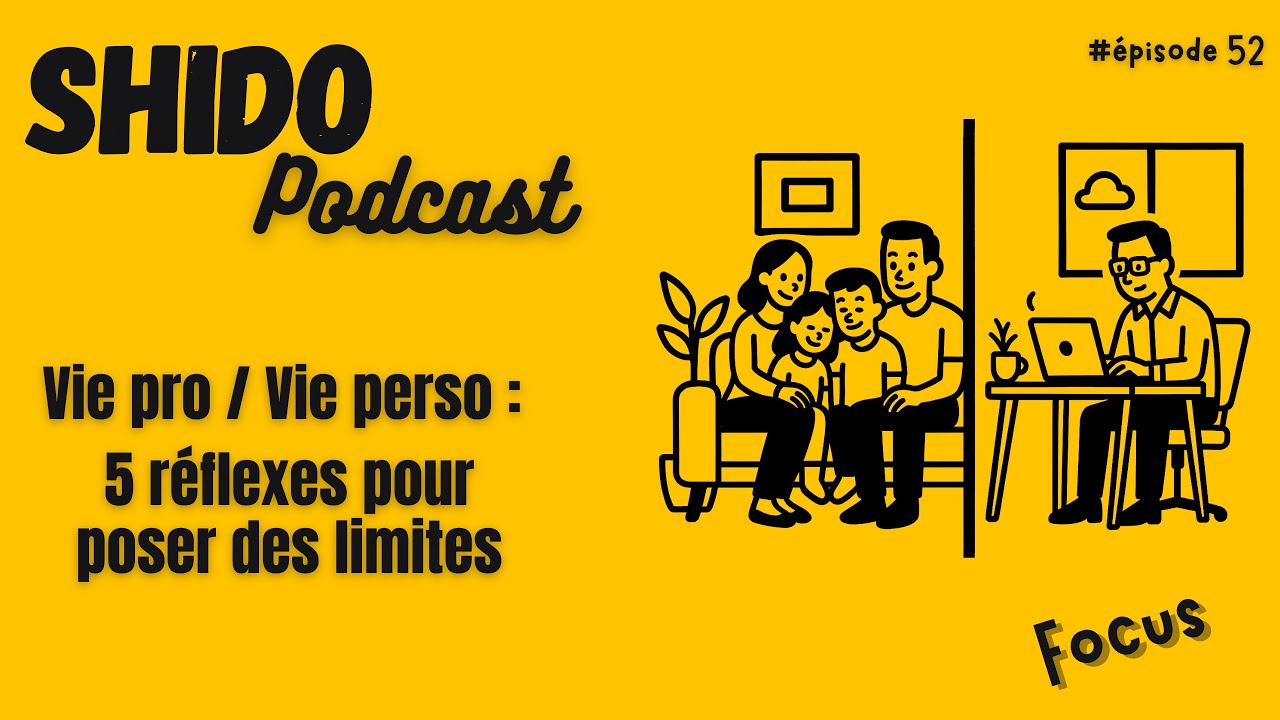 Vie pro / Vie perso : 5 réflexes pour poser des limites #52