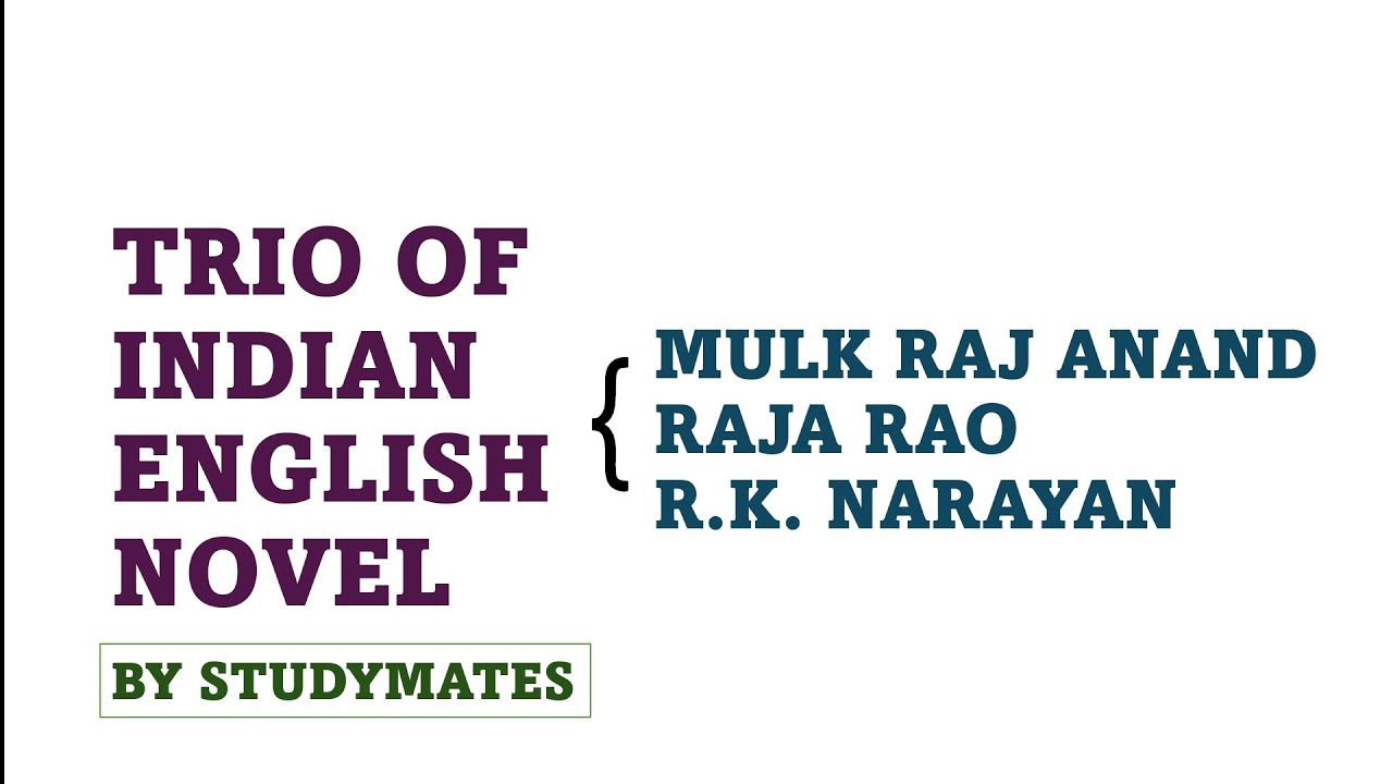 Trio of Indian English novel, MulkRaj Anand, Raja Rao, R.K. Narayan detailed explanation in Hindi 