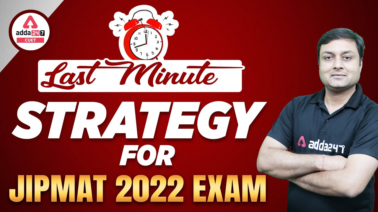 LAST MINUTE STRATEGY FOR JIPMAT 2022 EXAM