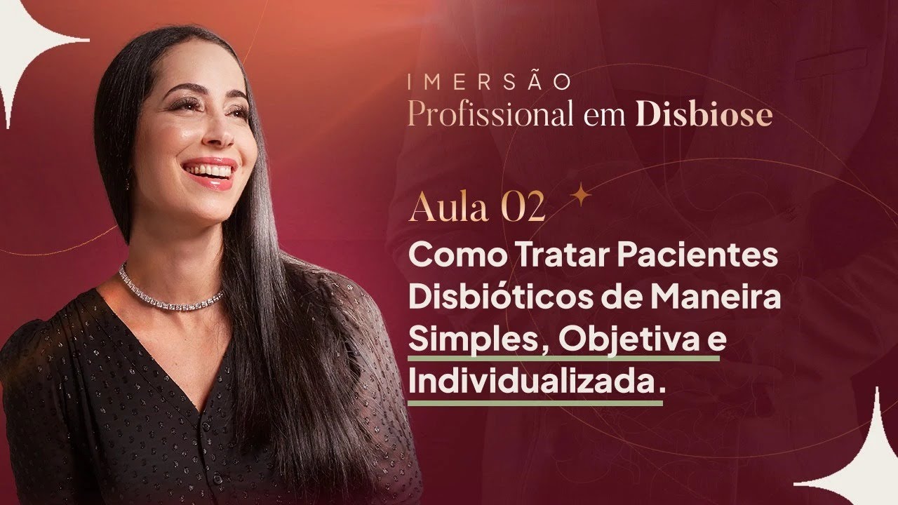 Como Tratar Pacientes Disbióticos de Maneira Simples, Objetiva e Individualizada