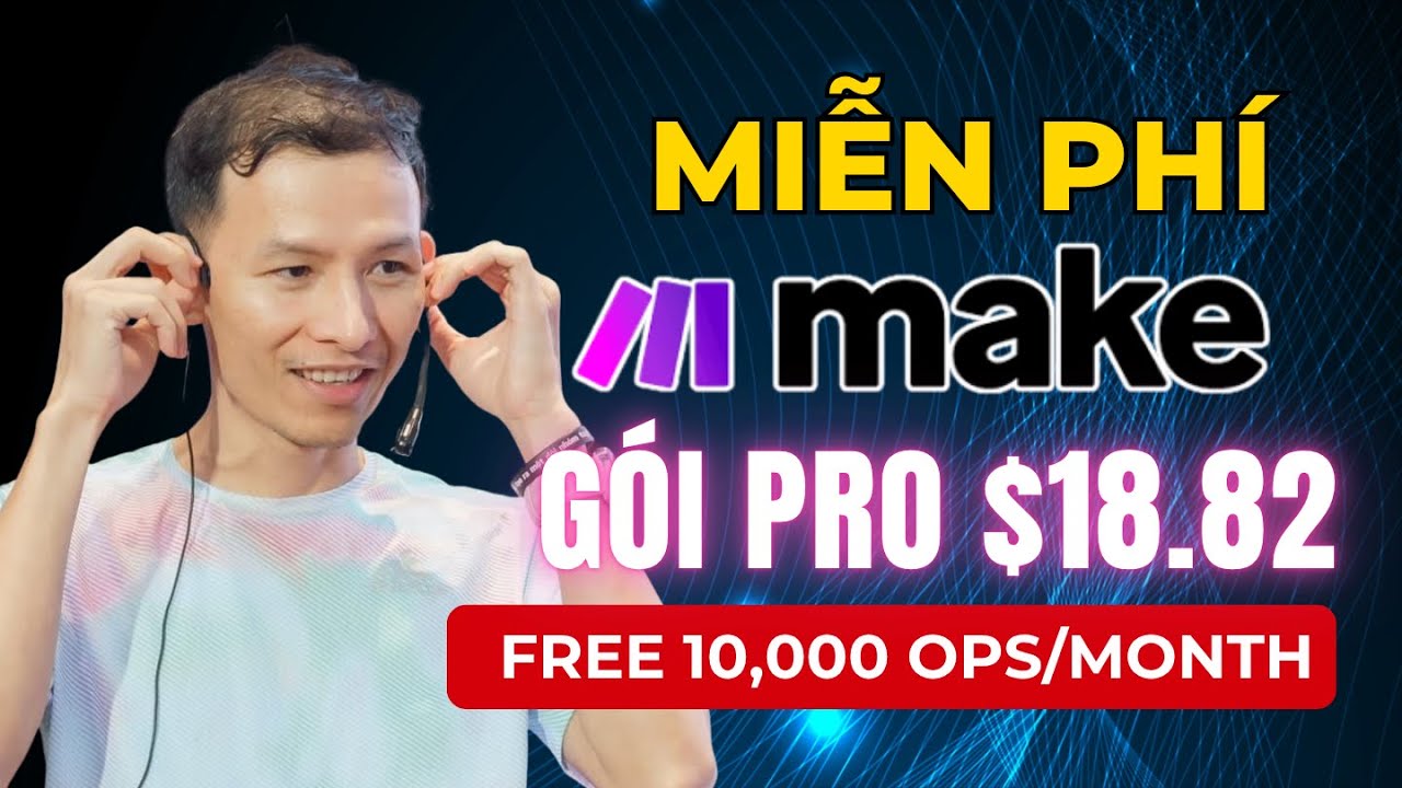 (NEW) Nhận Miễn Ph&iacute; MAKE PRO $18.82 1 th&aacute;ng - Hướng Dẫn Đăng K&yacute; Make.com Cho Người Mới 2025