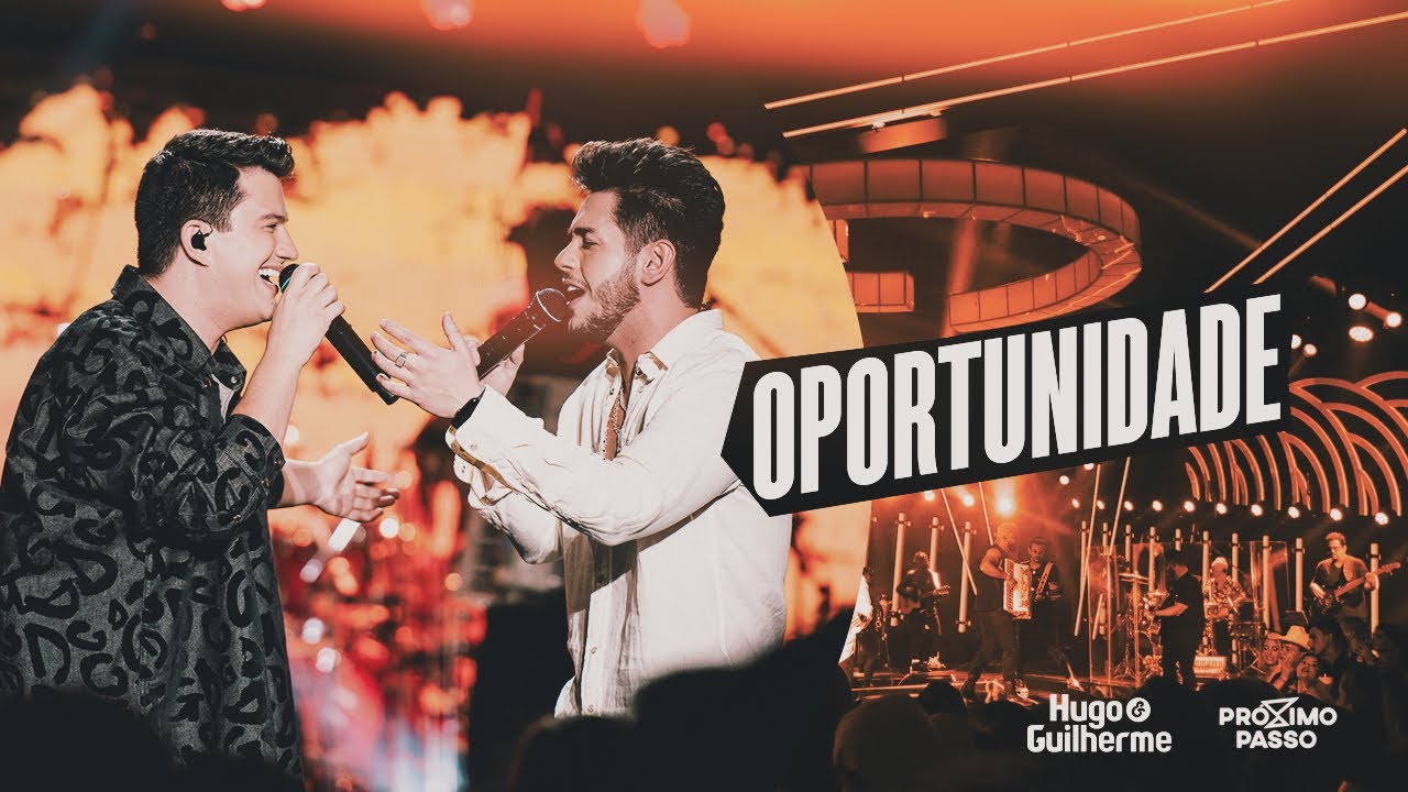 Hugo e Guilherme - Oportunidade - DVD Pr&oacute;ximo Passo