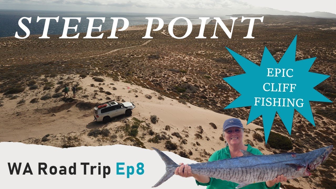STEEP POINT WA & Epic Cliff Fishing WA Part 8 - Gibbo's Road Trip Adventures