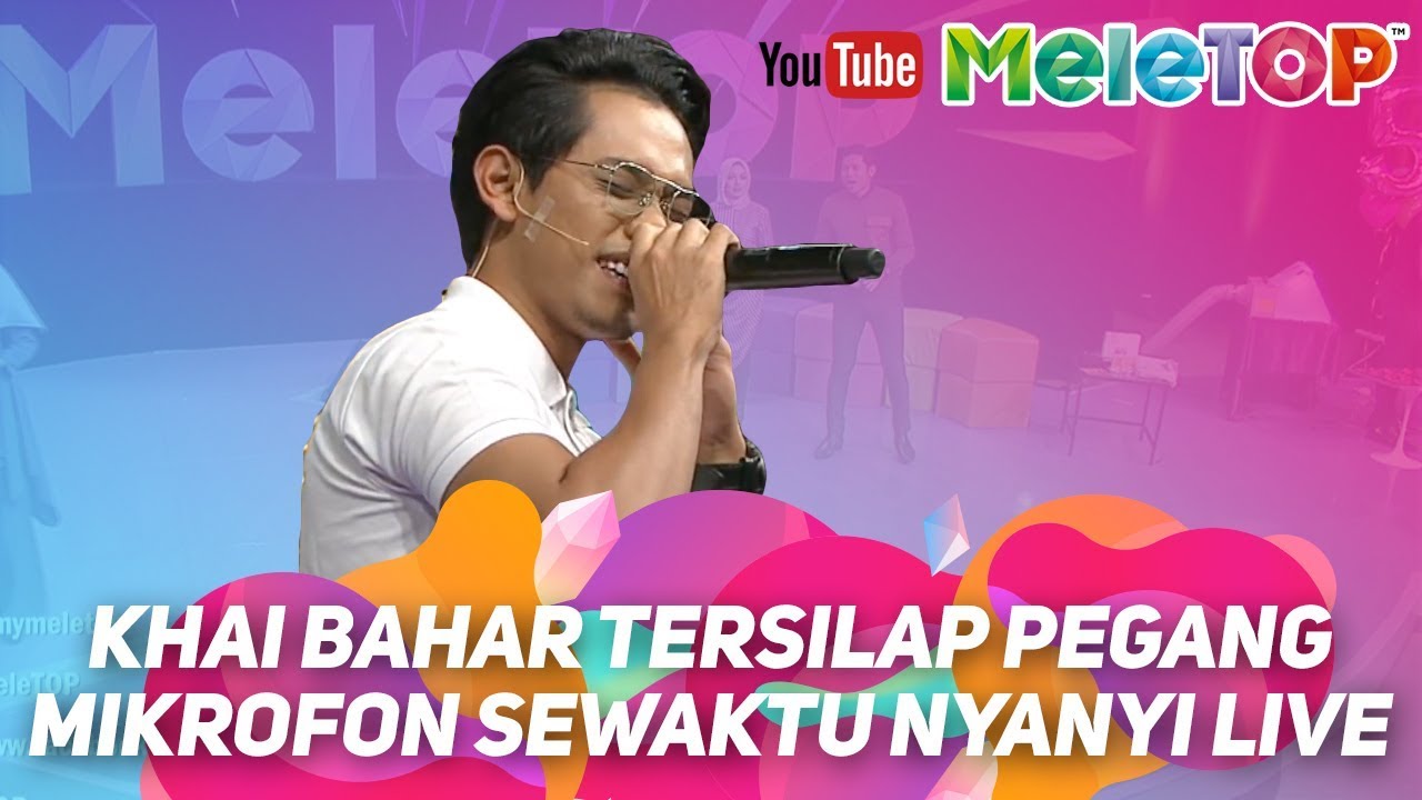 Khai Bahar pegang mic terbalik sewaktu nyanyi LIVE MeleTOP | Luluh