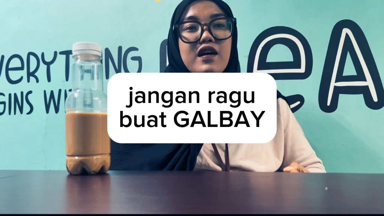 Jangan Ragu Buat GALBAY kalo kondisinya kaya gini