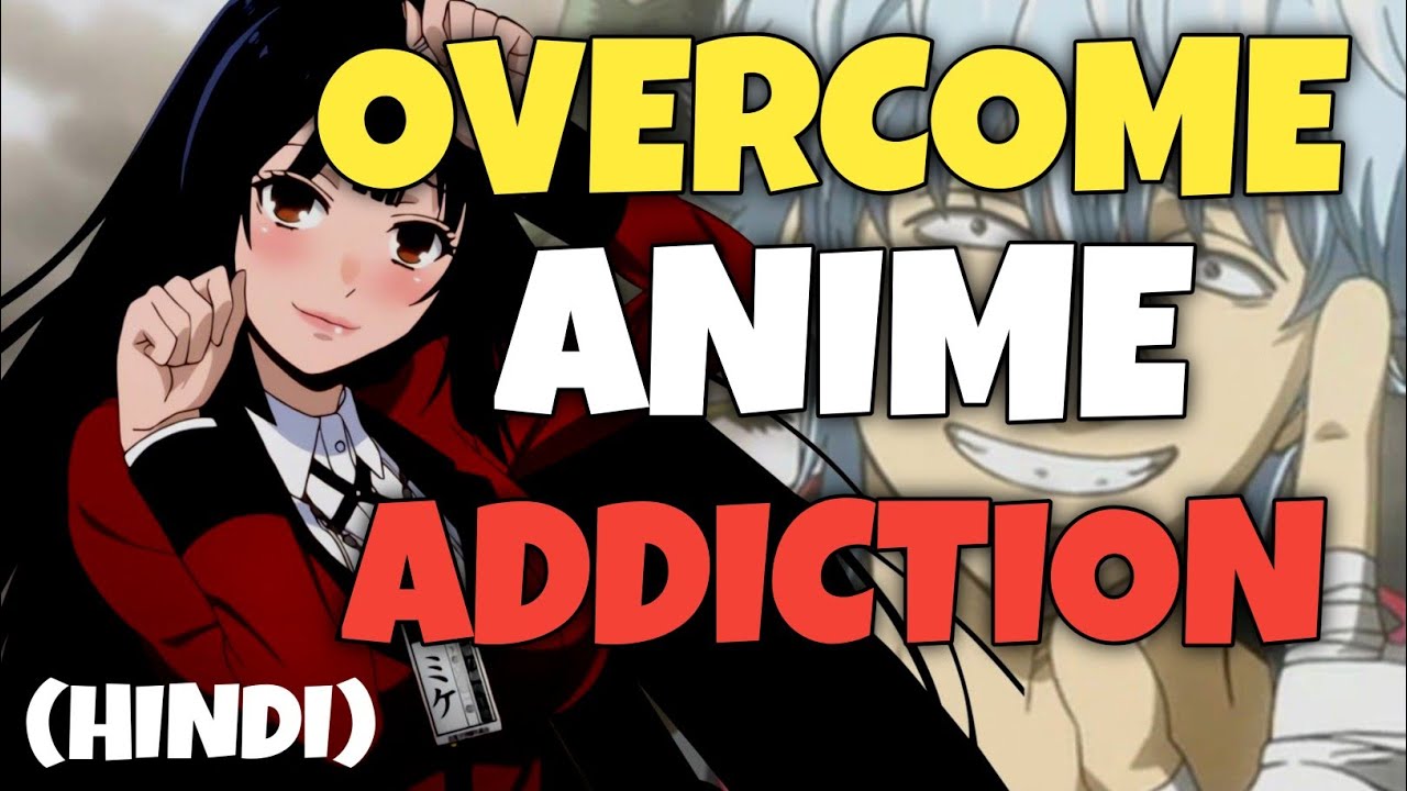 🔥 Destroy anime addiction in 2 steps  (Hindi)