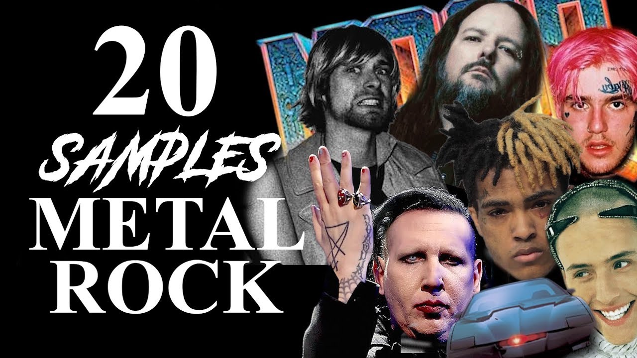 TOP 20 SAMPLES METAL\ROCK [KORN, DOOM, TOOL, XXXTENTACION...]