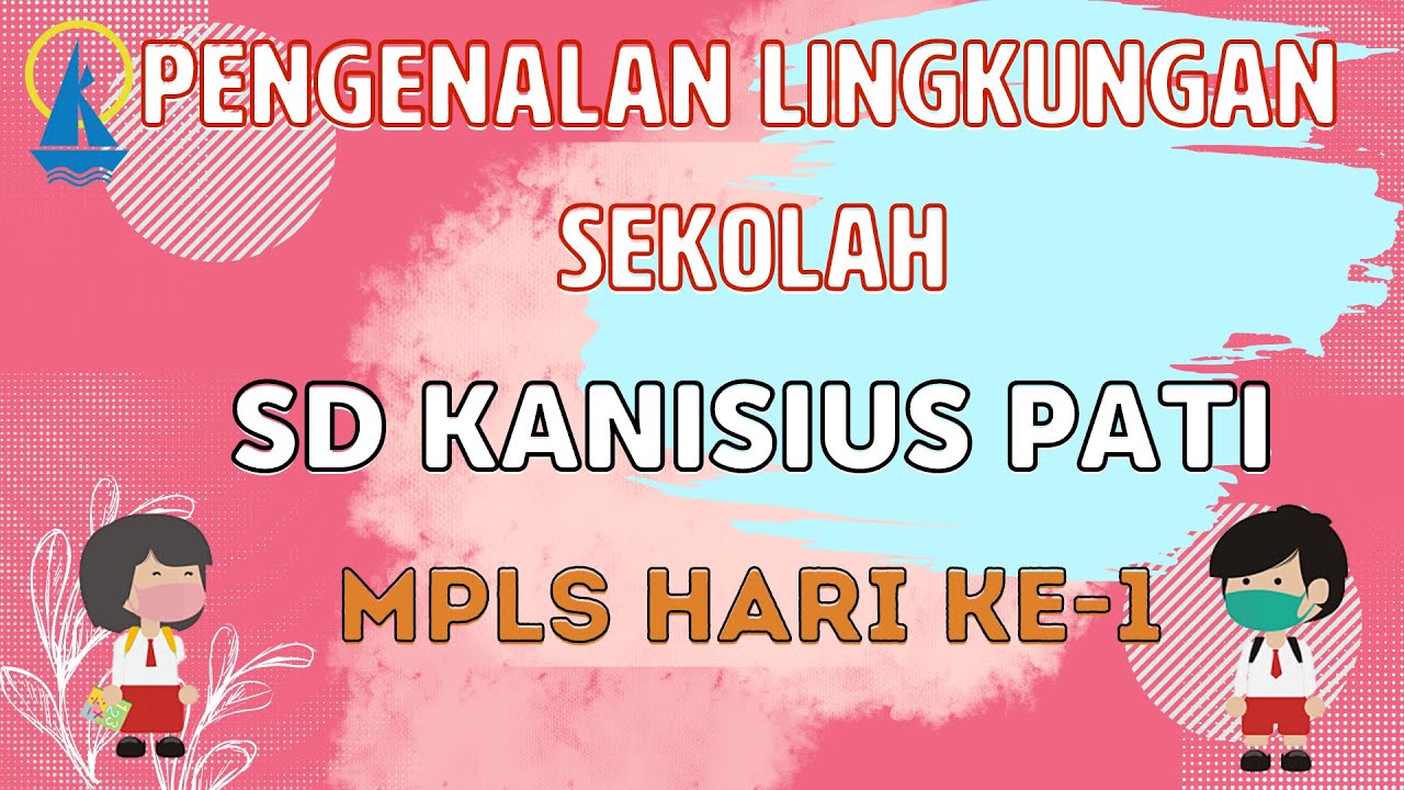 Pengenalan Lingkungan Sekolah - MPLS Hari Ke - 1
