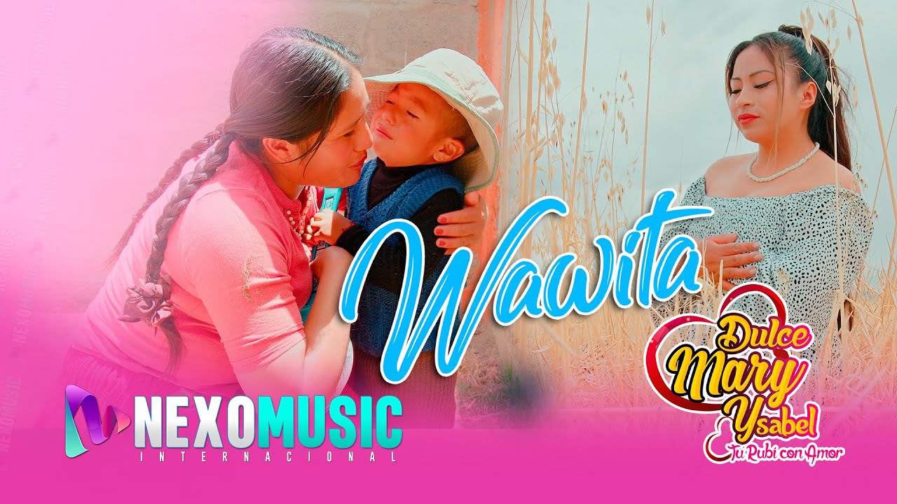Dulce Mary Ysabel - Wawita ✨PRIMICIA 2025 🌟NEXOMUSIC 2026
