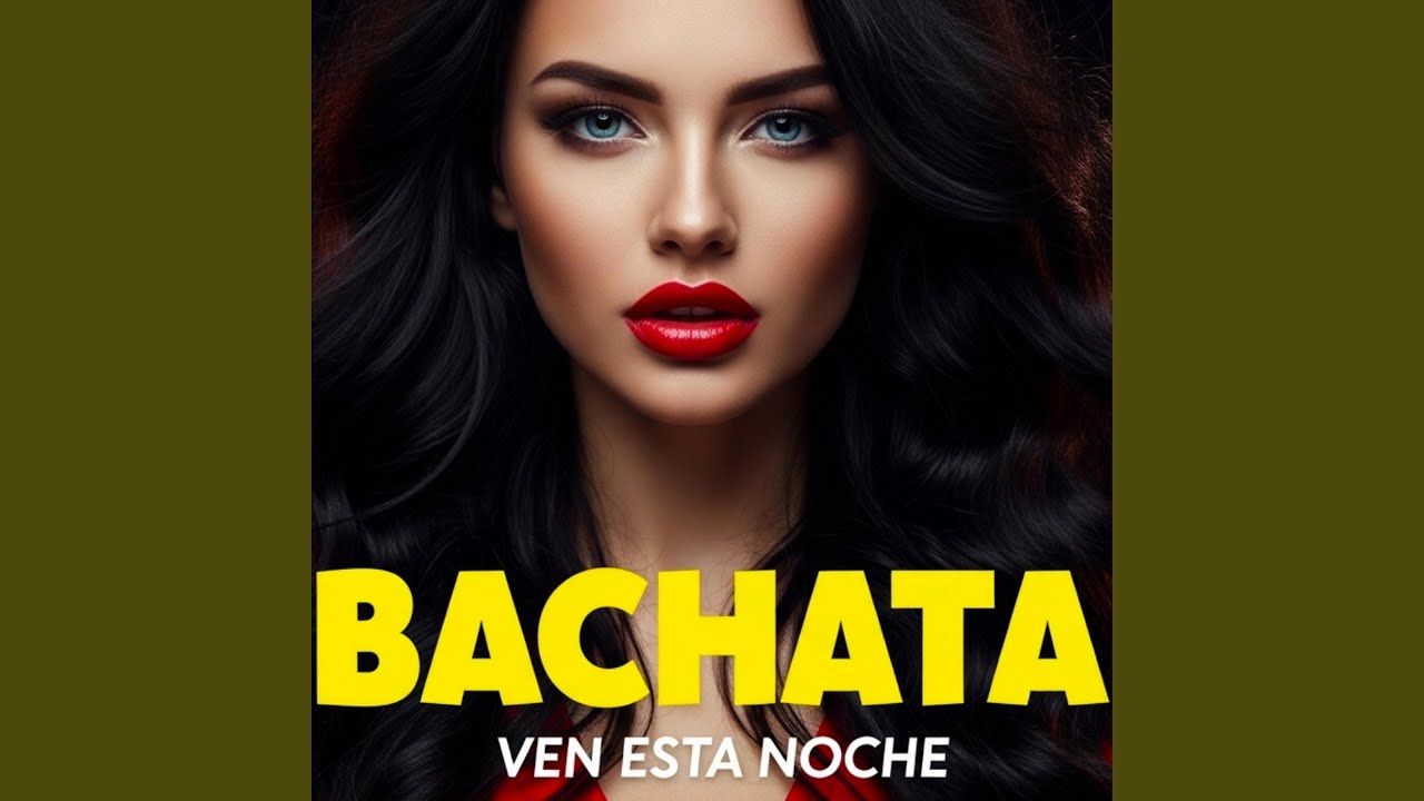 Ven esta noche. BACHATA