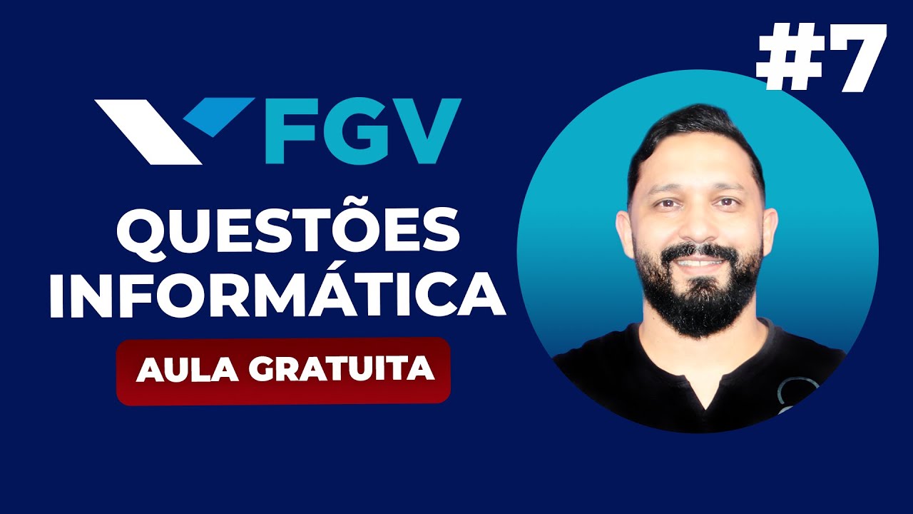 Questões de Informática: Banca FGV (Aula 07)