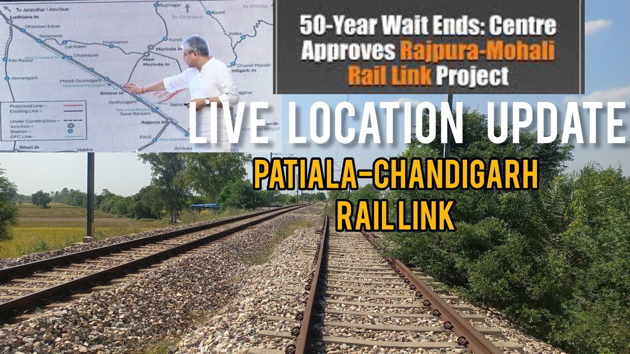 Patiala-Chandigarh-Rajpura, Rail line Update from Live location