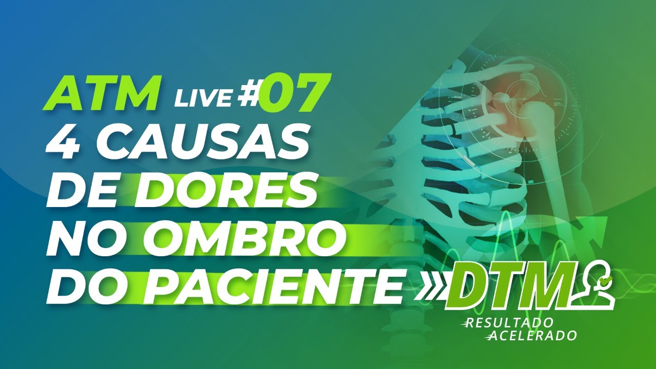 ATM - 4 CAUSAS DE DORES NOS OMBROS DO PACIENTE