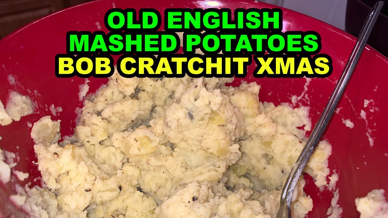 Old English Mashed Potatoes - BOB CRATCHIT CHRISTMAS