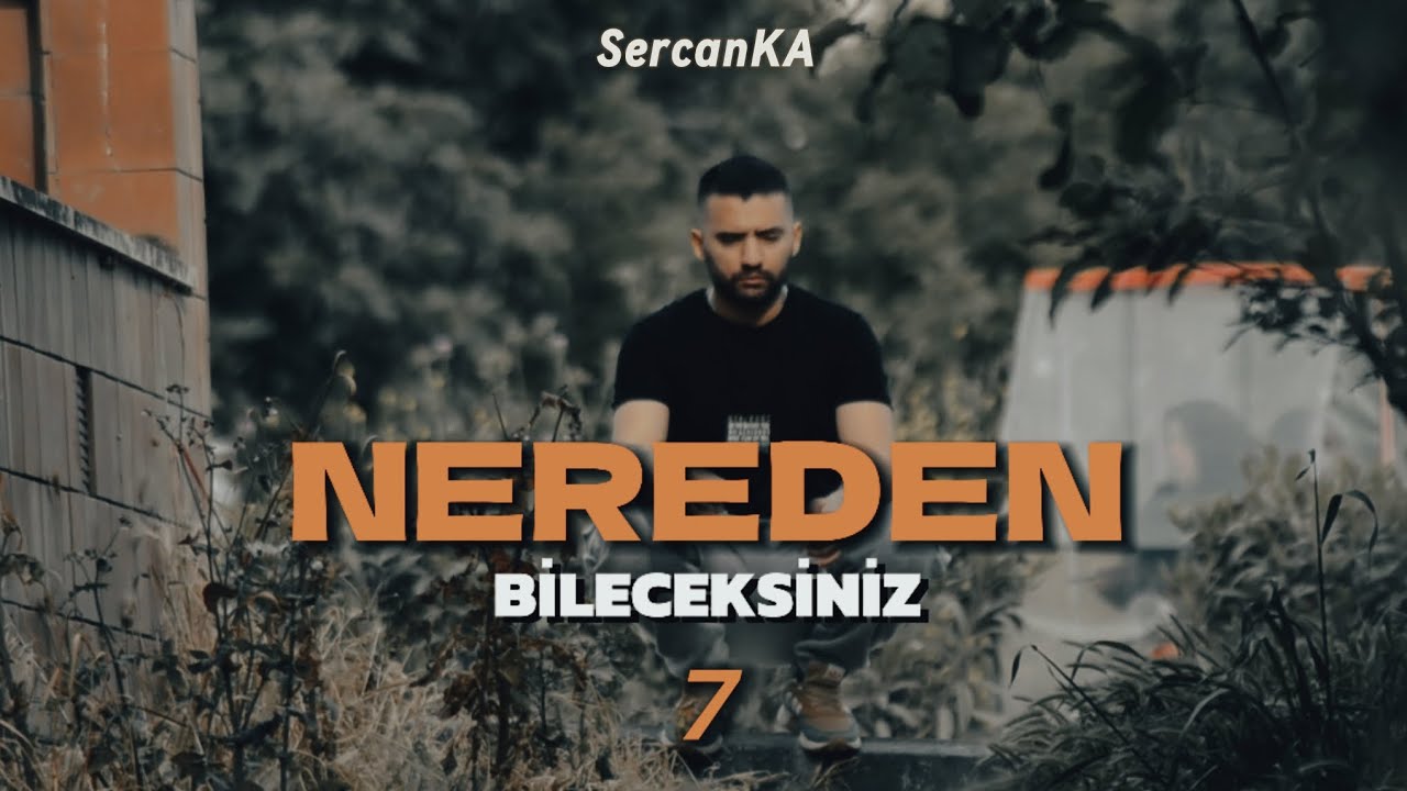 SercanKA - Nereden Bileceksiniz 7