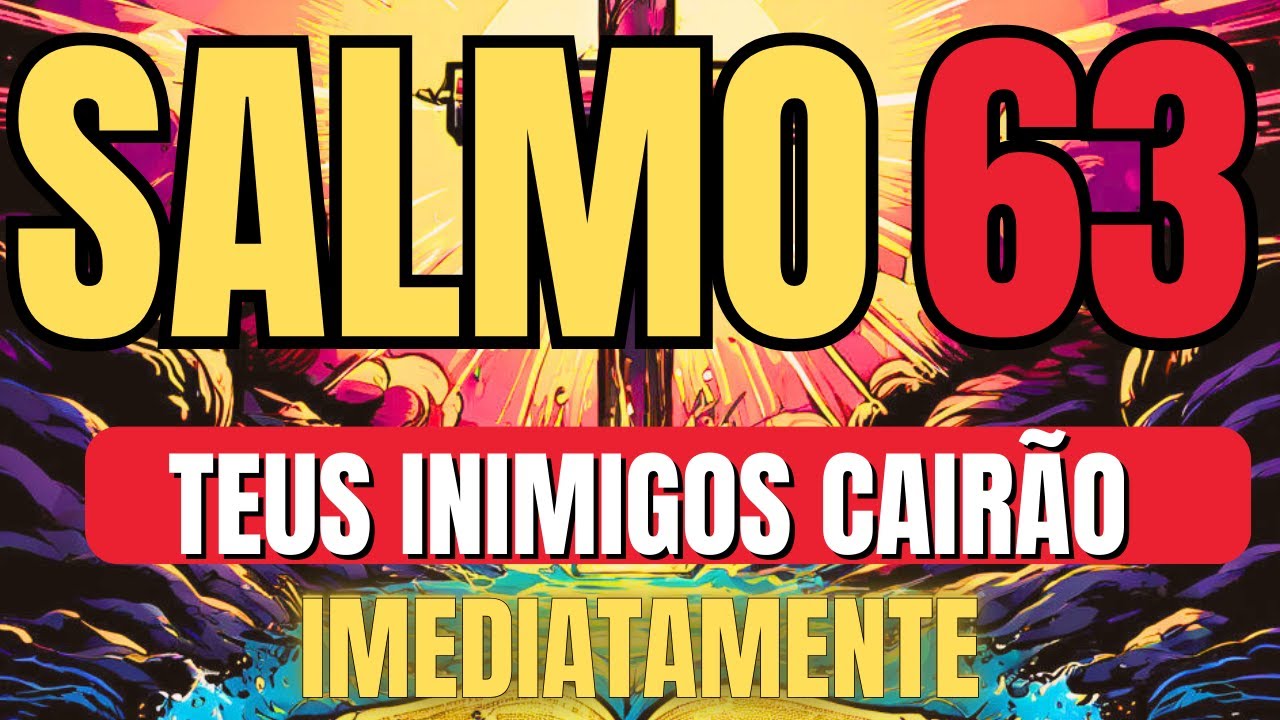 ORAÇÃO do SALMO 63 FORTÍSSIMO para DESTRUIR TODOS SEUS INIMIGOS E TER UMA VIDA FELIZ