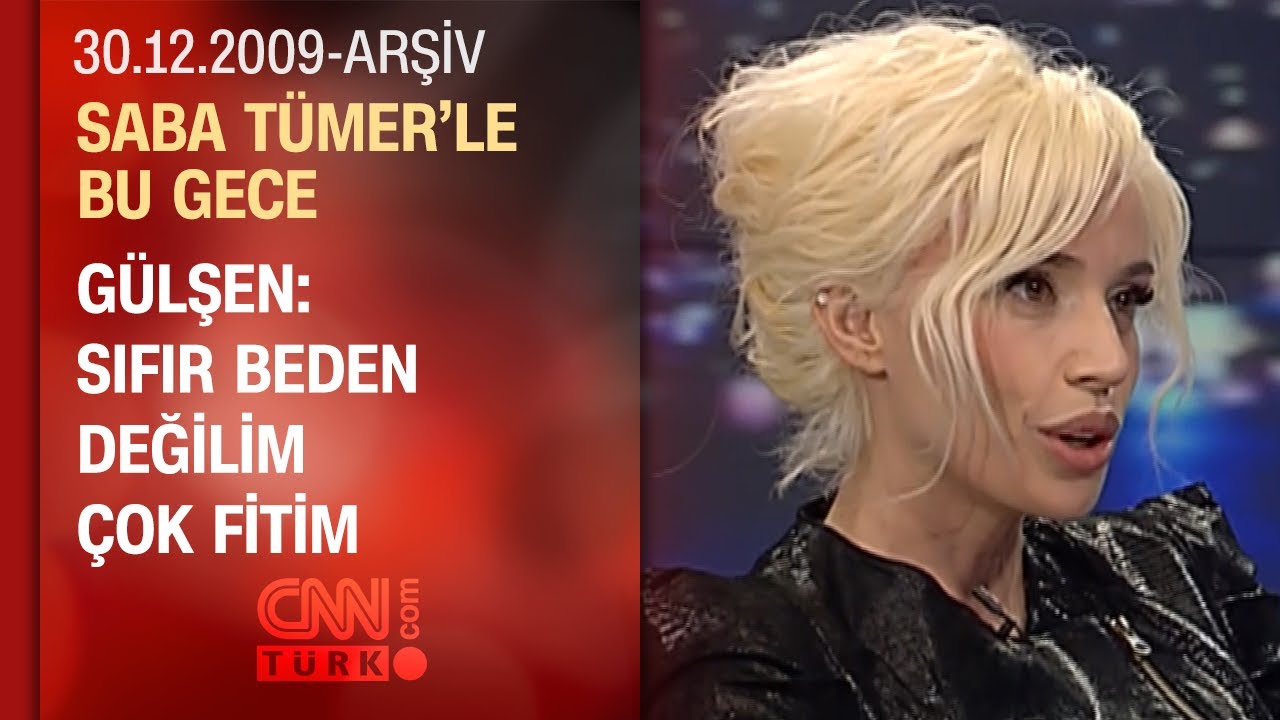 Gülşen: Hayatımda olan insan kendini daima güvende hisseder - Saba Tümer'le Bu Gece 30.12.2009
