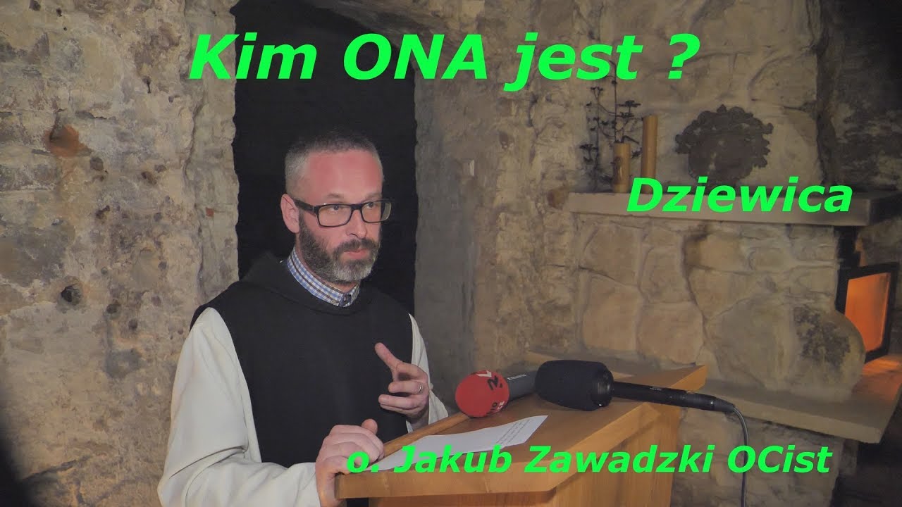o Jakub Zawadzki - Kim Ona jest ? O dziewictwie Maryi.