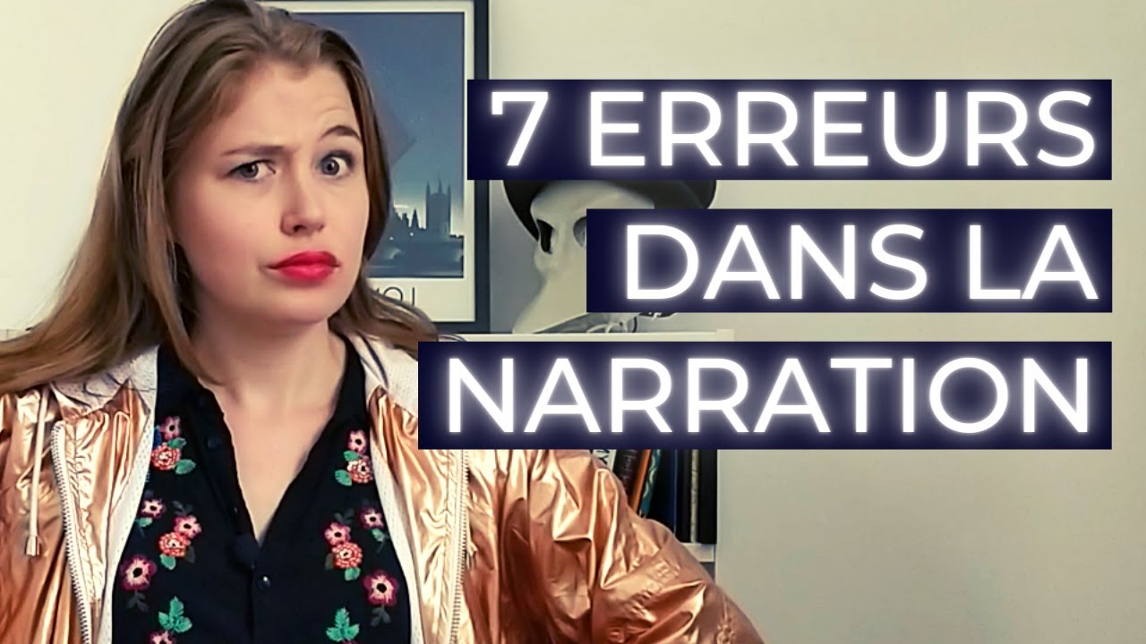 7 erreurs d'Auteur Débutant : la Narration