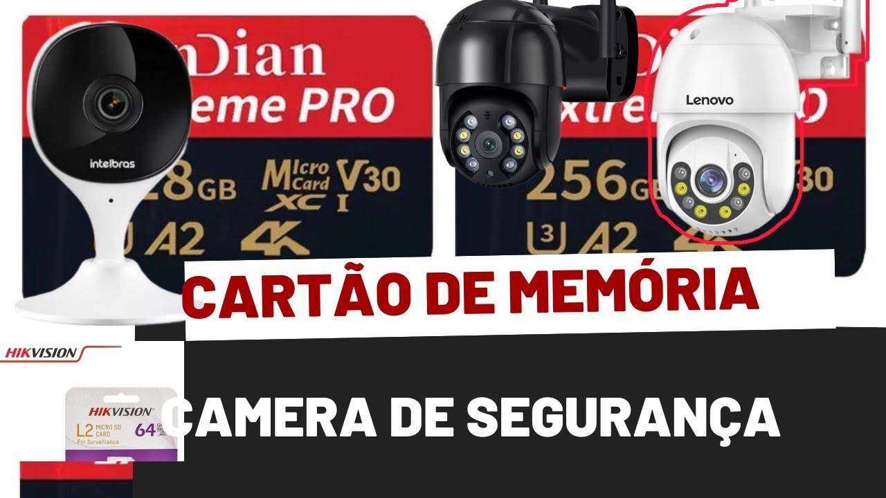 ( IMPORTANTE ) QUAL É O CARTÃO DE MEMORIA INDICADO  PRA CAMERA DE SEGURANÇA?