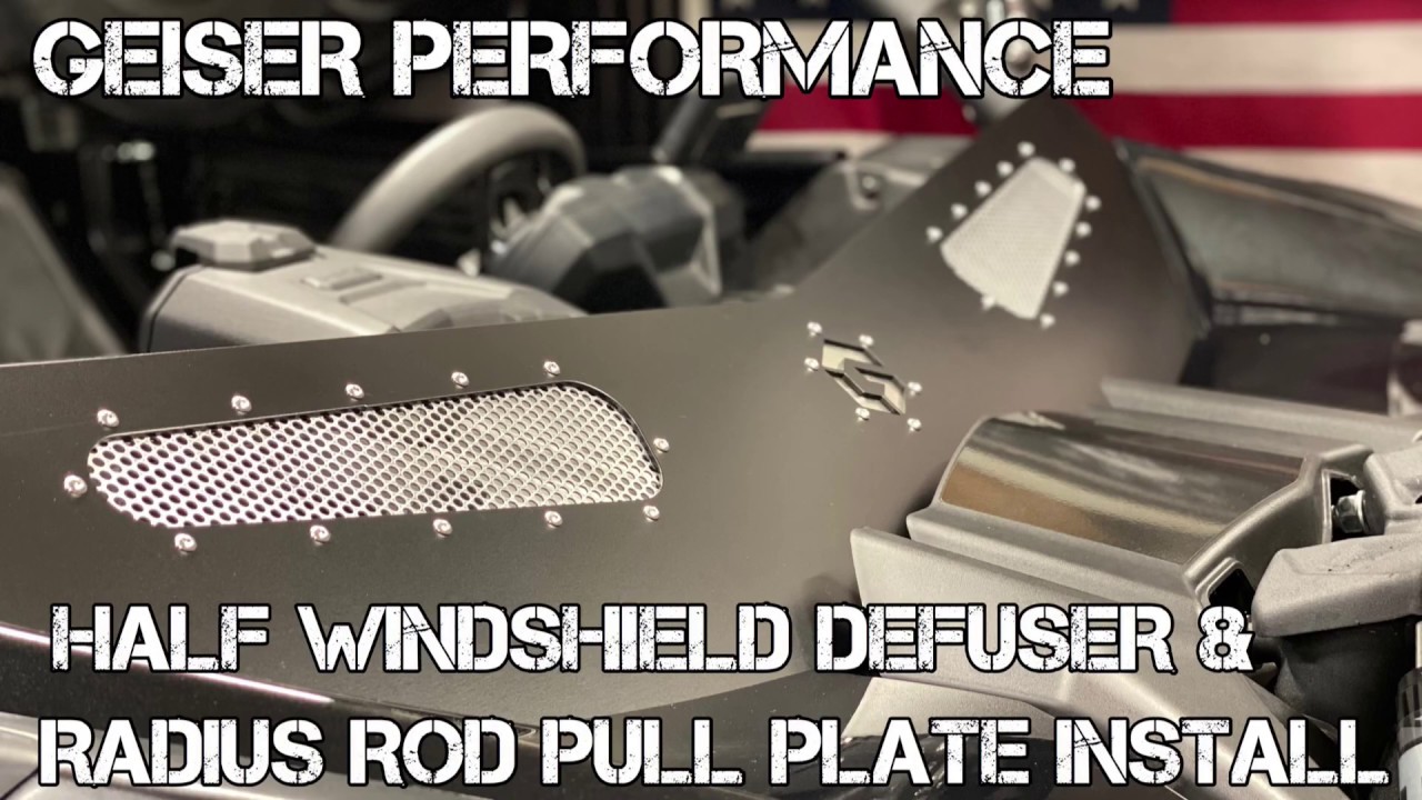 GEISER PERFORMANCE HALF WINDSHIELD DEFUSER AND RADIUS ROD PULL PLATE INSTALLATION ON THE CAN AM X3