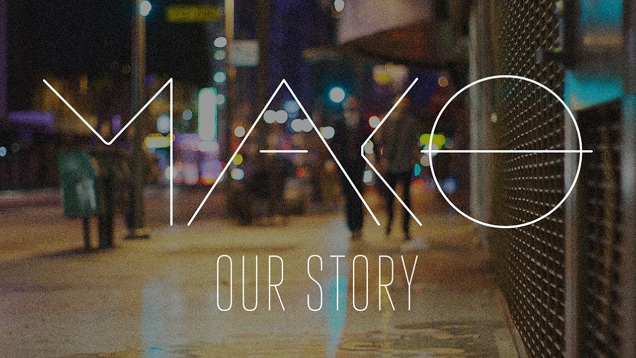 Mako - Our Story
