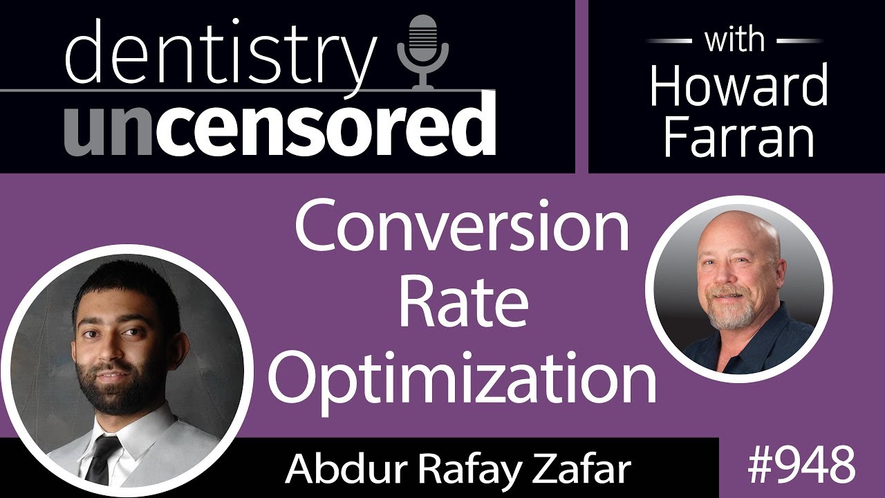 948 Conversion Rate Optimization with Abdur Rafay Zafar of Dental Marketing Direct