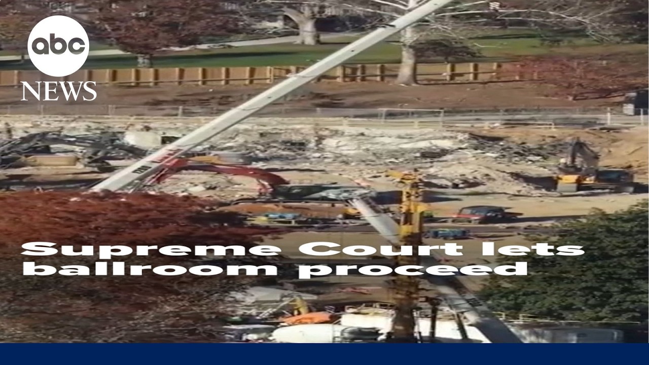 Supreme Court allows construction of White House ballroom to continue