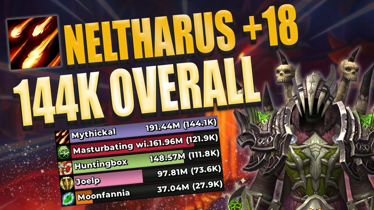 Destruction Warlock | 144.1K Overall | Neltharus Mythic +18 | WoW Dragonflight 10.1