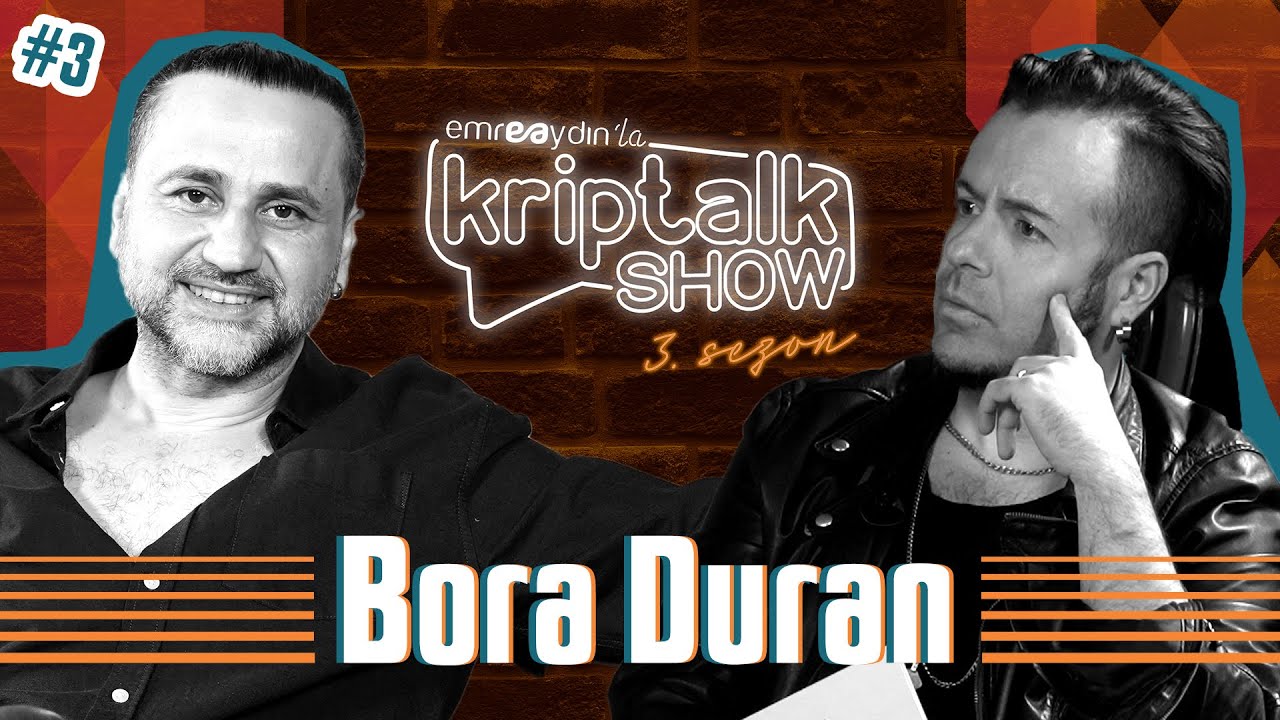 Emre Aydın ile Kriptalk Show 3. Sezon 3. B&ouml;l&uuml;m - Bora Duran