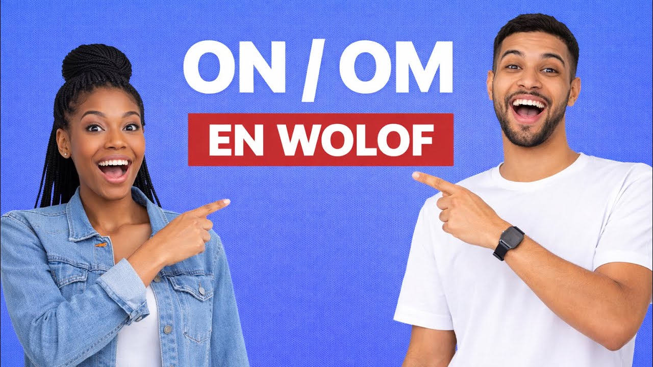 FRANÇAIS FACILE EN WOLOF LEÇON 26 LES SONS ON / OM