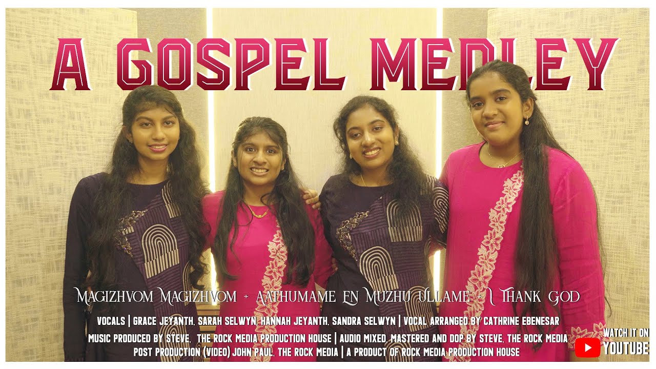 A Gospel Medley | Magizhvom Magizhvom - Aathumame En Muzhu Ullame - I Thank God | Faith Feathers |