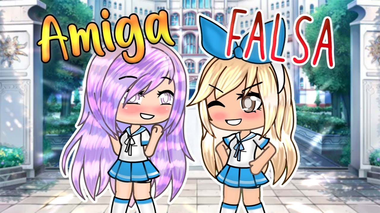 ~•AMIGA FALSA•~Minipelícula Gacha Life