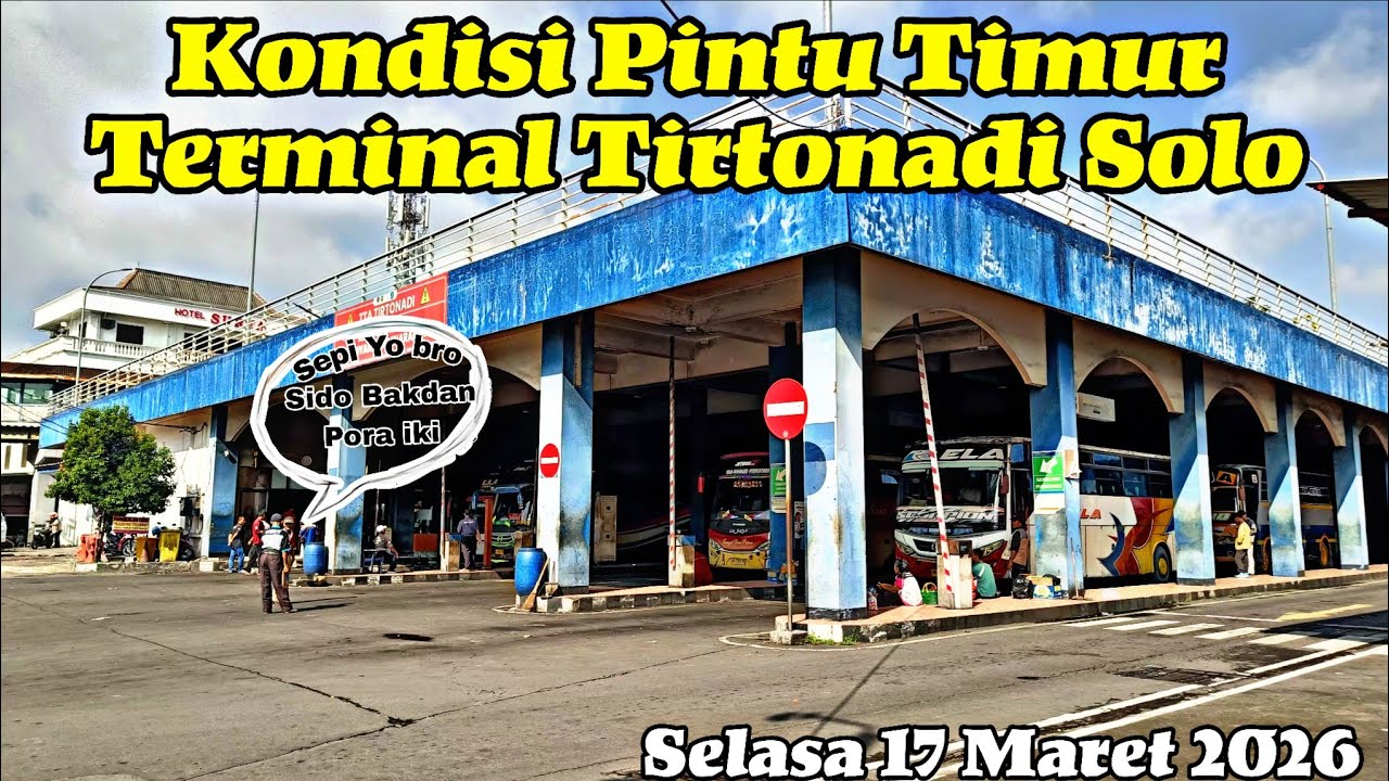 Terlihat Sepi Pemudik || Kondisi Terkini Pintu Timur Terminal Tirtonadi Solo 