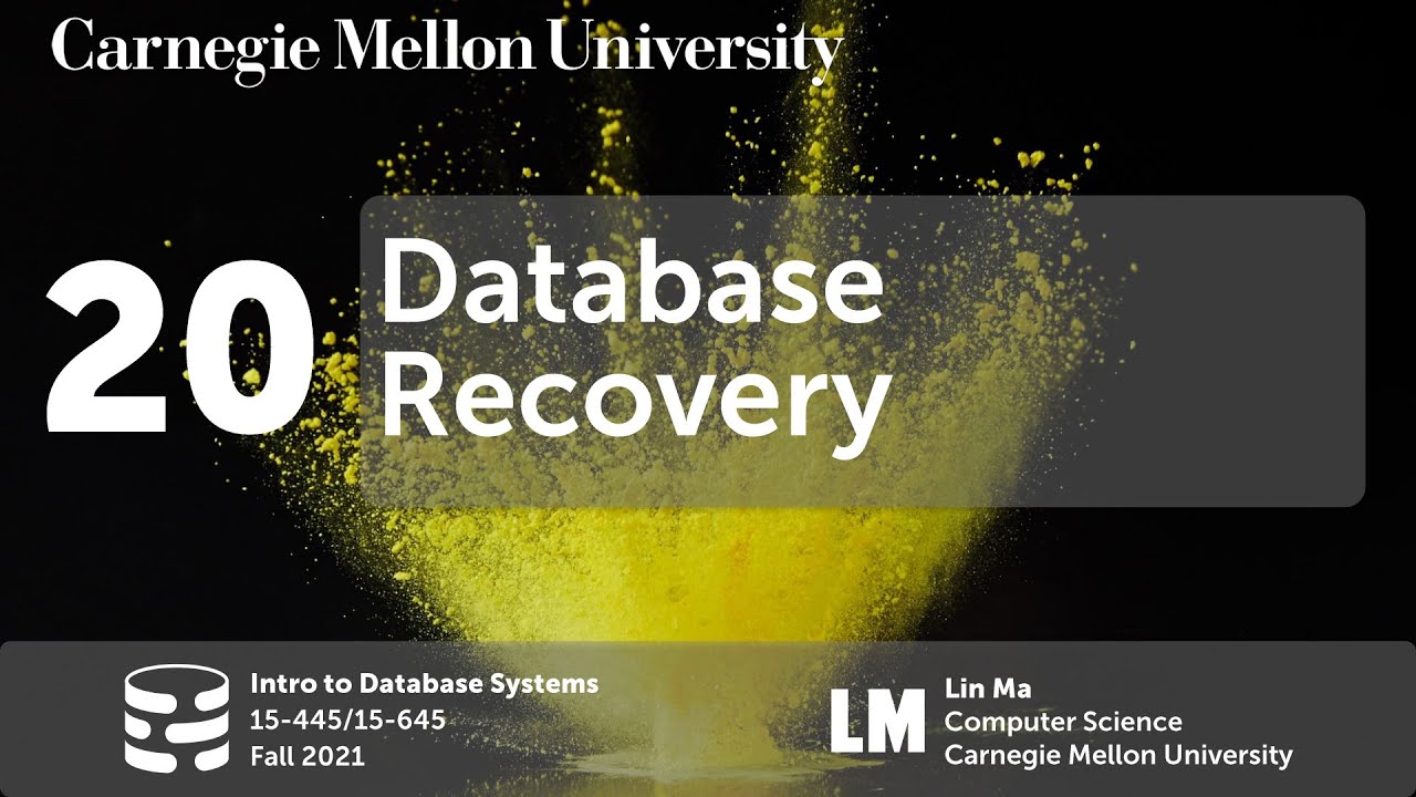 20 - Database Recovery (CMU Intro to Database Systems / Fall 2021)