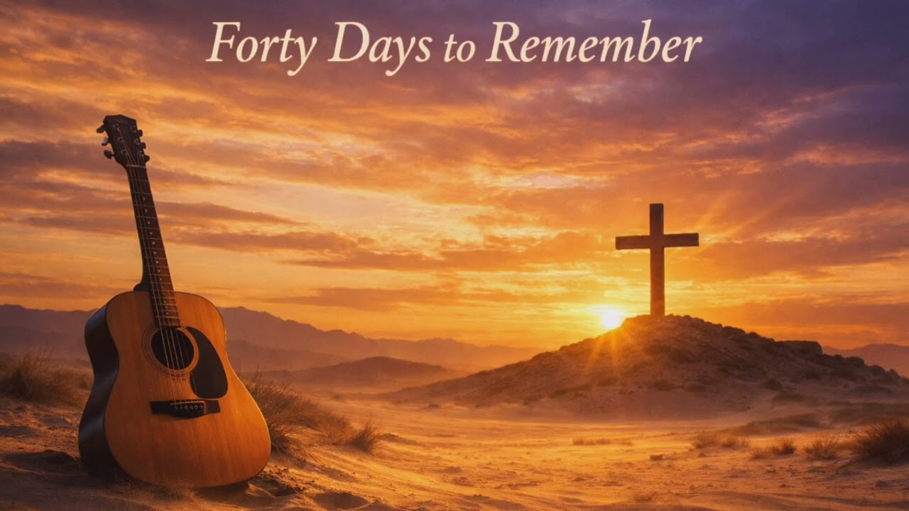 Forty Days to Remember | Country Folk Lenten Worship Song