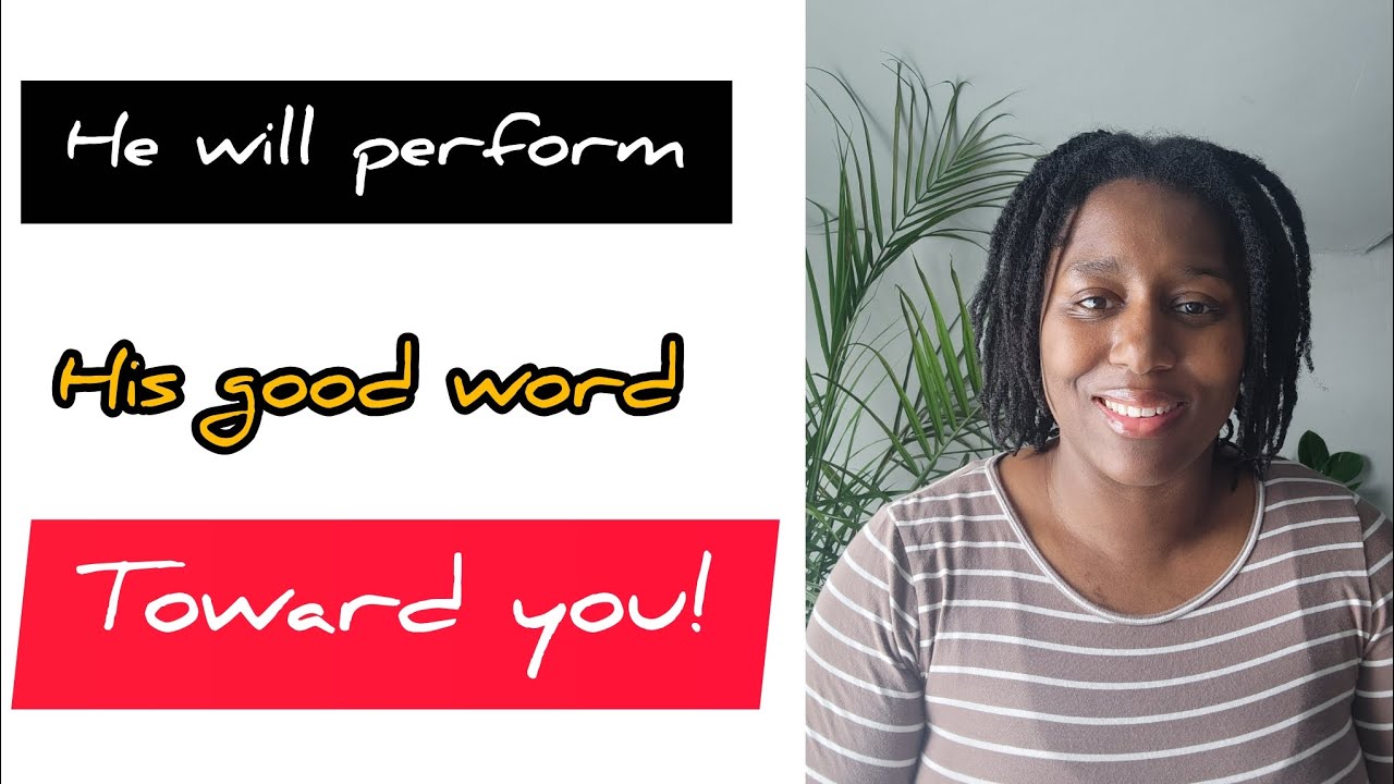 He will perform his good word toward you! 