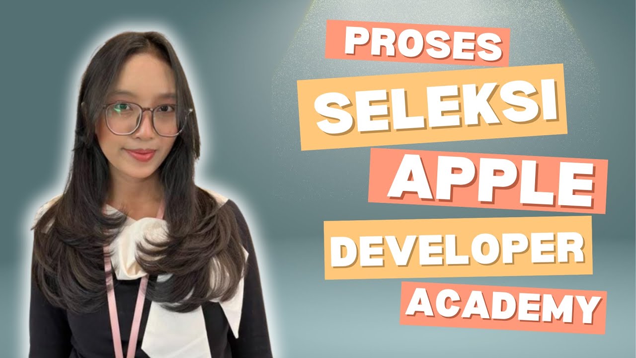 Tahapan Seleksi Apple Developer Academy (Based on Real Experience)