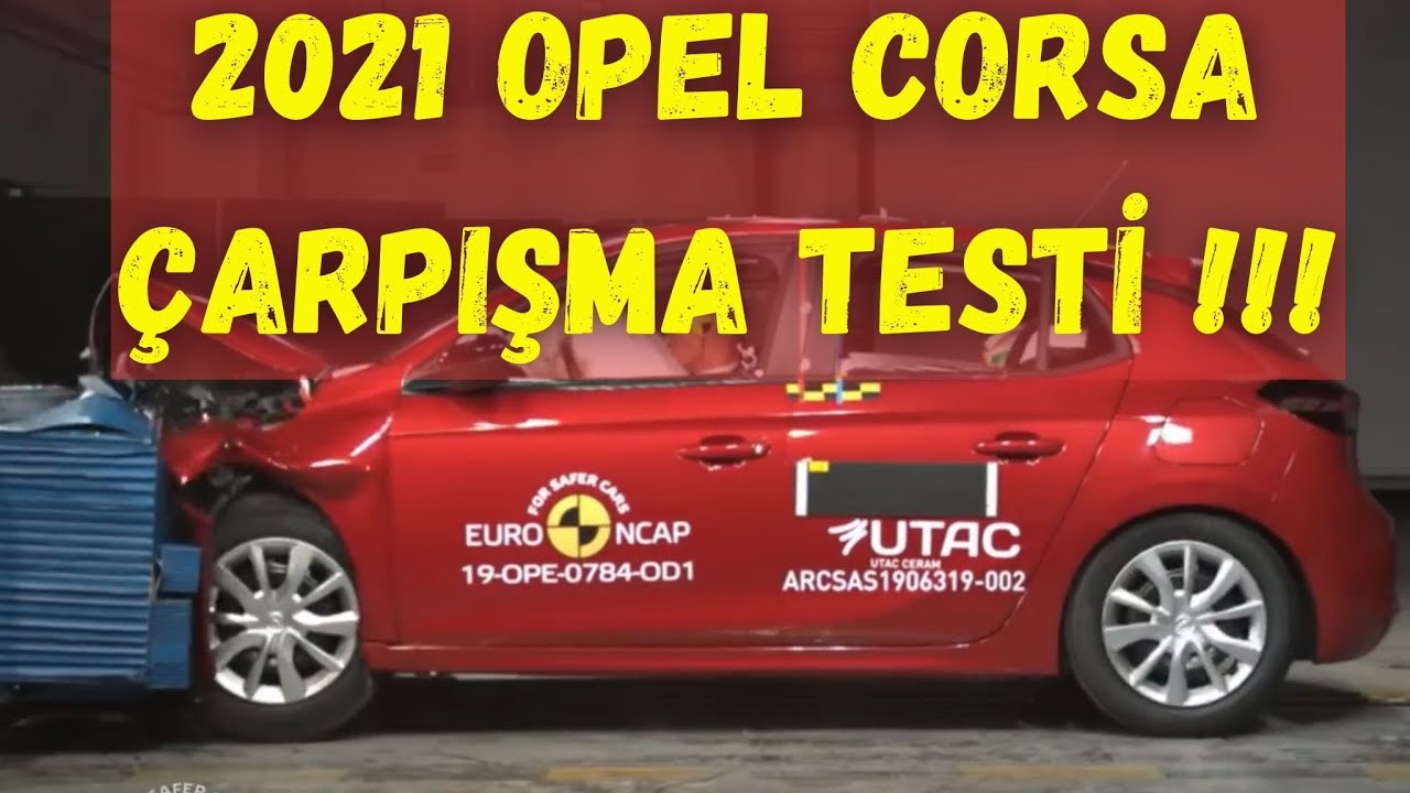 2021 OPEL CORSA ÇARPIŞMA TESTİ !!! ( 2021 OPEL CORSA CRASH TEST)