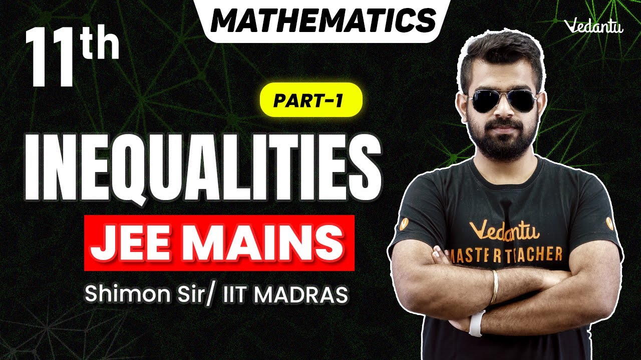 Inequalities | Part 1 | JEE Mains | Class 11🔥Shimon sir