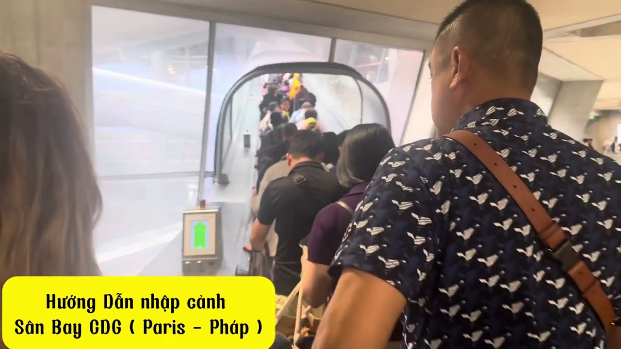 Hướng dẫn chi tiết nhập cảnh sân bay Paris Pháp - CDG