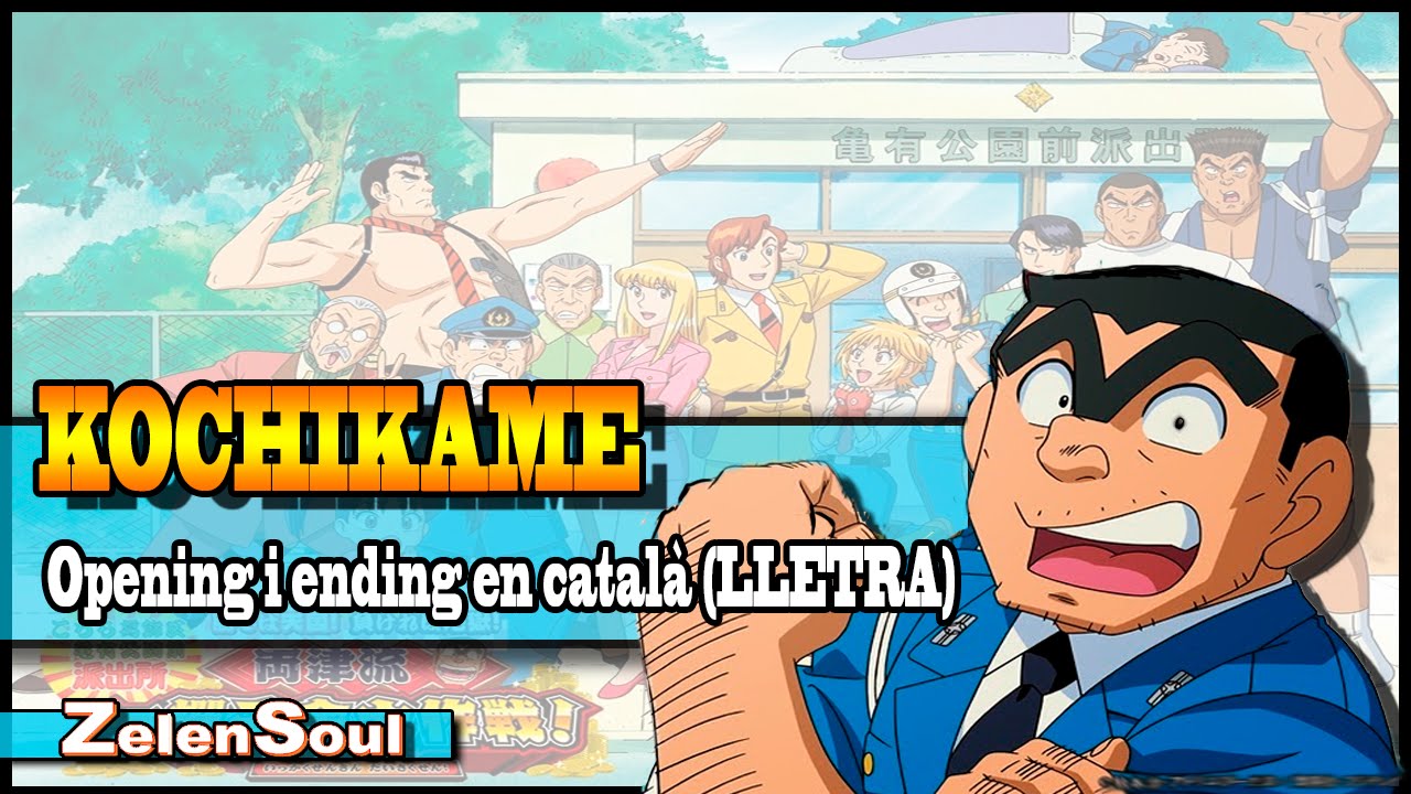 KOCHIKAME- Opening i ending en català (LLETRA)
