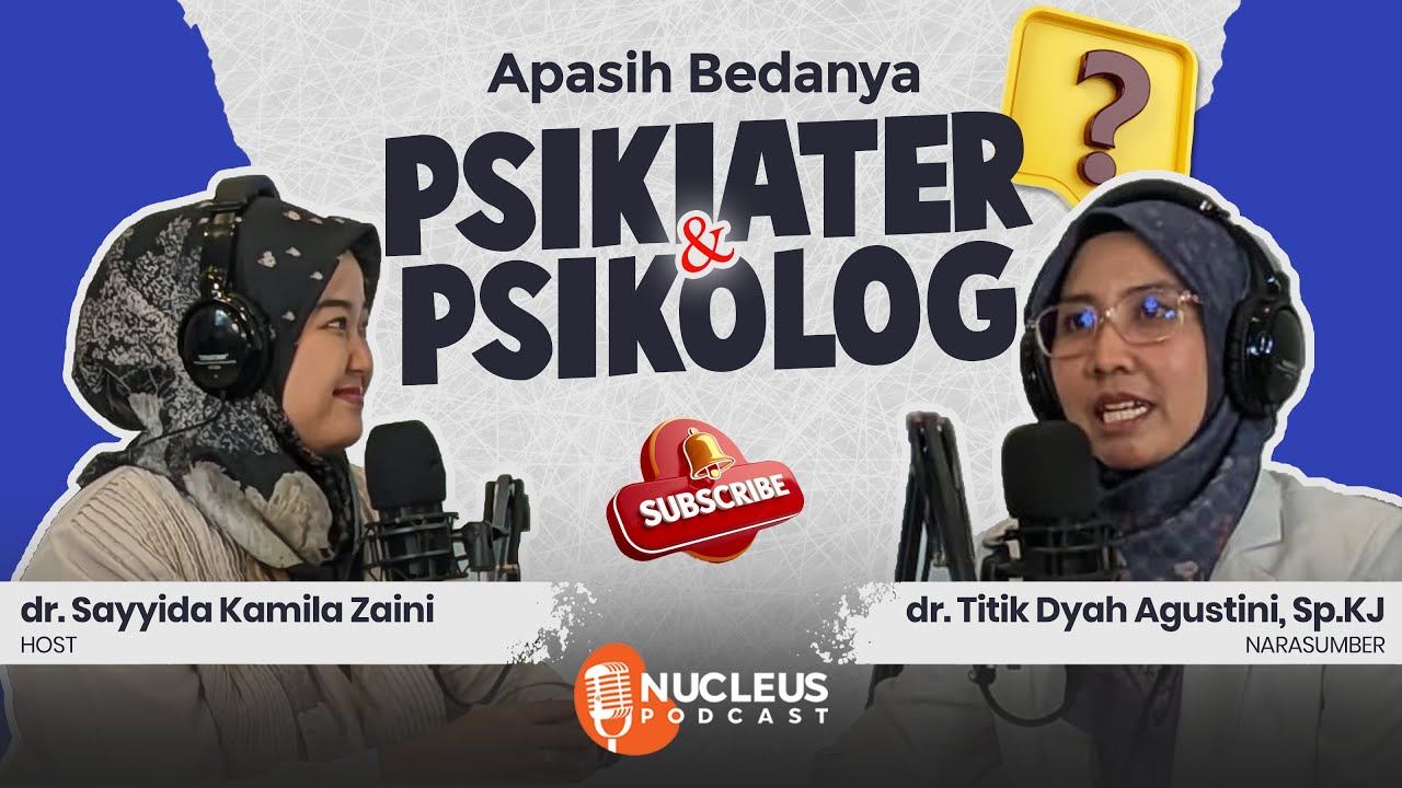 LEBIH DALAM !!! KAPAN KITA HARUS KE PSIKIATER ??? | dr. Titik Dyah Agustini, Sp.KJ | NUcleus Podcast