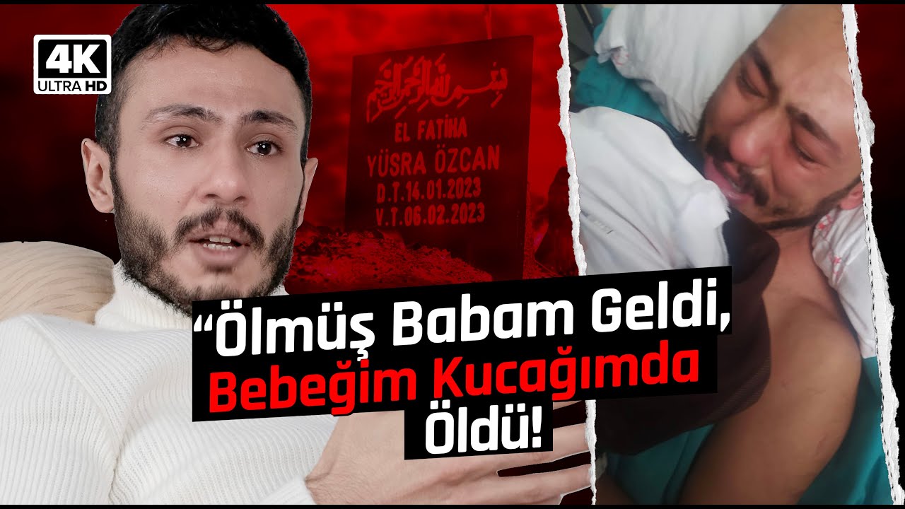 &Ouml;lm&uuml;ş Babam Geldi, Bebeğim Kucağımda &Ouml;ld&uuml;! DEPREMZEDE ile Y&Uuml;ZLEŞME!