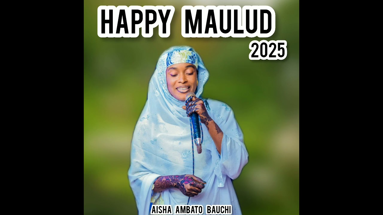 Happy Maulud 2025 By Aisha Ambato Bauchi